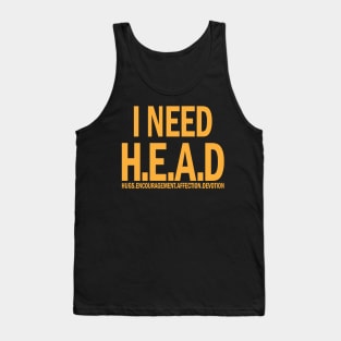 I Need Head Hugs Encouragement Affection Devotion Tank Top